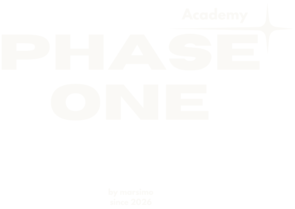 PHASE ONE Academy by marsimo, since 2026